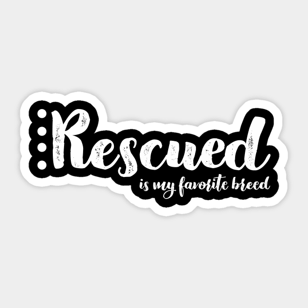 Rescued Is My Favorite Breed Sticker by nyah14